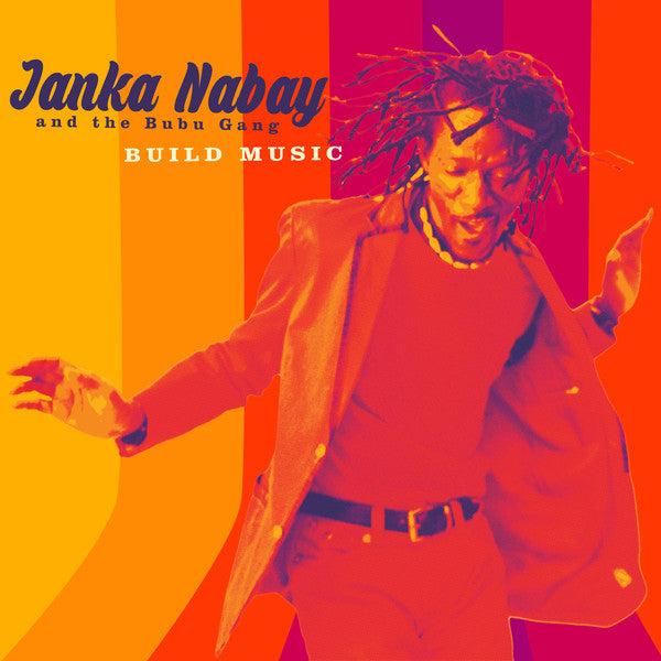 Janka Nabay And The Bubu Gang – Build Music (LP, Luaka Bop, 2017) Front Cover