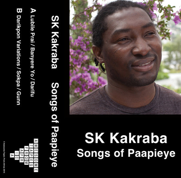 Sk Kakraba – Songs Of Paapieye (Cassette, Awesome Tapes From Africa, 2015) Front Cover