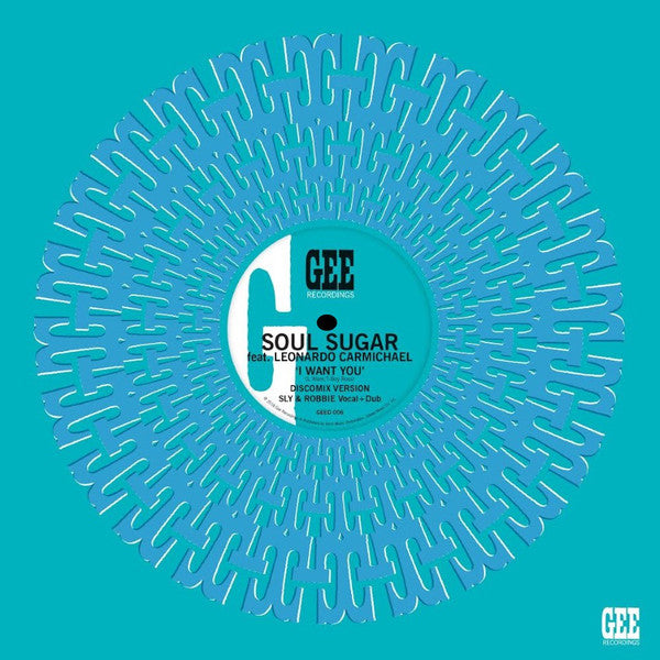 Soul Sugar Feat. Leonardo Carmichael With Sly & Robbie : I Want You (12", Single)