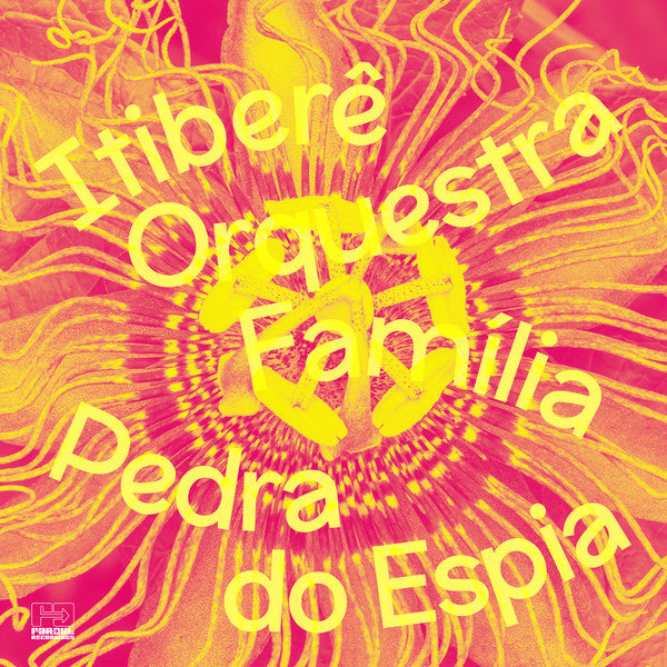 Itiberê Orquestra Família – Pedra Do Espia (LP, Far Out Recordings, 2018) Front Cover