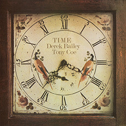 Derek Bailey Tony Coe – Time (2xLP, Honest Jon's Records, 2019) Front Cover