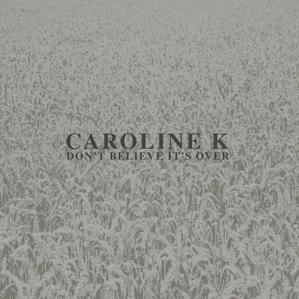 Caroline K – Don't Believe It's Over (12", Mannequin, 2019) Front Cover