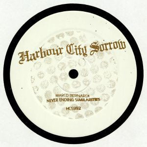 Marco Bernardi – Never Ending Similarities (12", Harbour City Sorrow, 2019) Front Cover