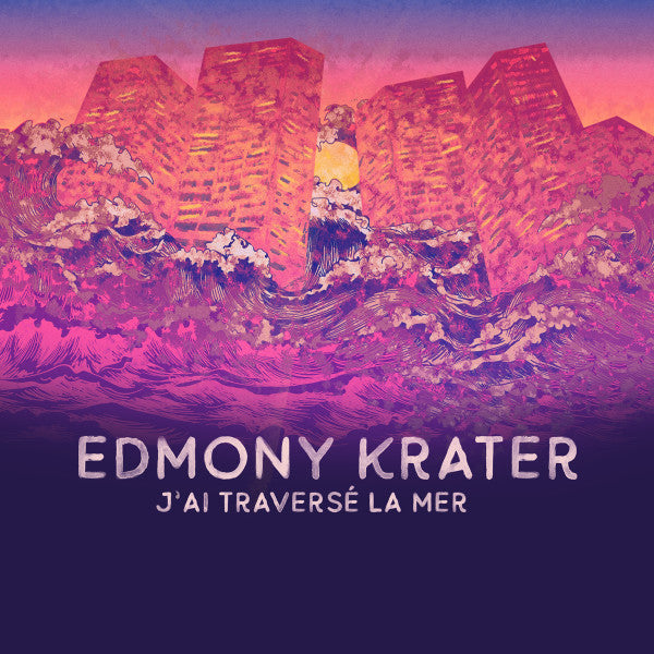 Edmony Krater – J‘ai Traversé La Mer (LP, Heavenly Sweetness, 2020) Front Cover