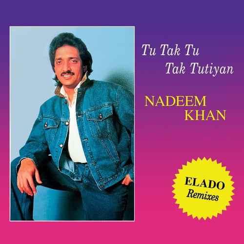 Nadeem Khan : Tu Tak Tu Tak Tutiyan (Elado Remixes) (7")