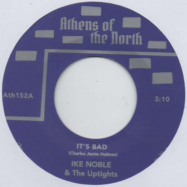 Ike Noble The Uptights – It's Bad / Best Of Luck To You (7", Athens Of The North, 2024) Front Cover