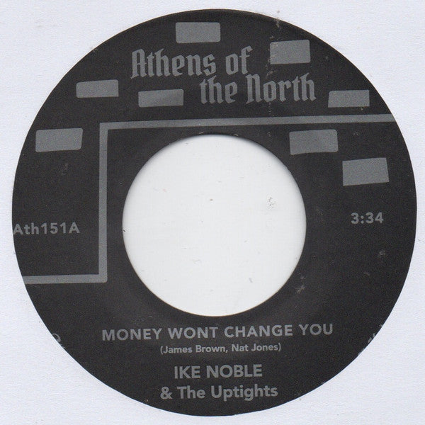 Ike Noble The Uptights – Money Wont Change You / She's Got To Be Loved (7", Athens Of The North, 2024) Front Cover