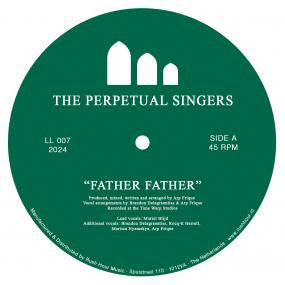 The Perpetual Singers – Father Father / Elena (12", Not On Label, 2024) Front Cover