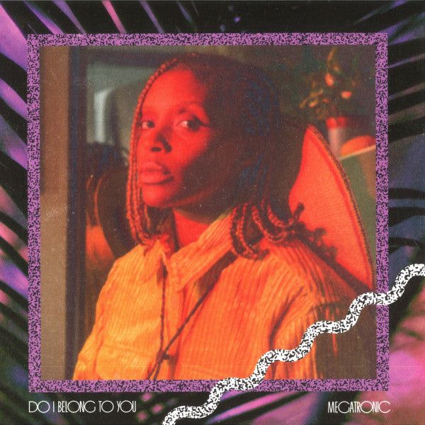 Megatronic (2) : Do I Belong To You (12")