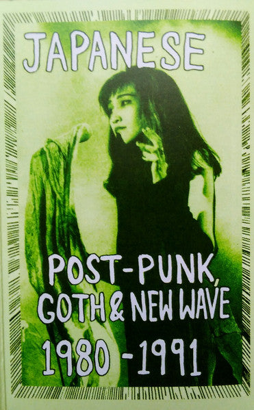 Various – Japanese Post-Punk, Goth & New Wave 1980-1991 (Cassette, Death Is Not The End, 2024) Front Cover