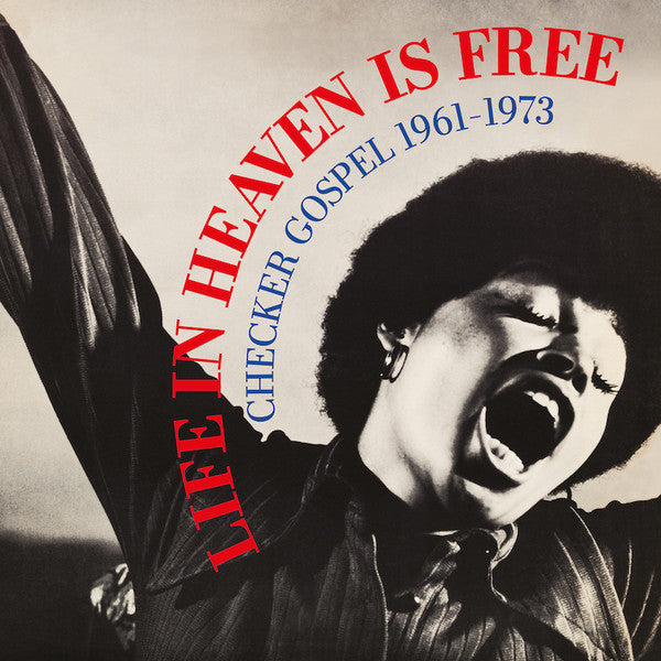 Various – Life In Heaven Is Free (Checker Gospel 1961-1973) (2xLP, Honest Jon's Records, 2024) Front Cover