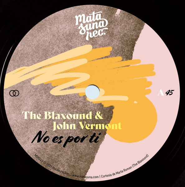 The Blaxound & John Vermont : No Es Por Ti / Qué Más Te Da? (7", Single)