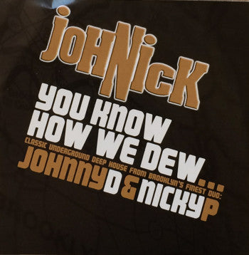 Johnny D & Nicky P – You Know How We Dew... (Classic Underground Deep House From Brooklyn's Finest Duo) (2xCD, BBE, 2012) Front Cover