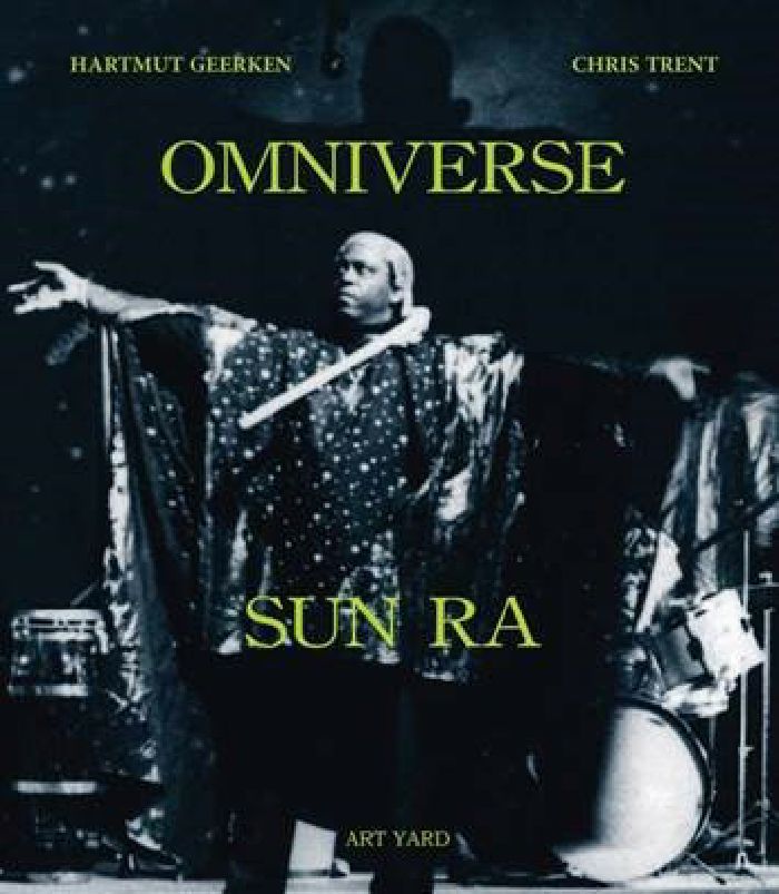 Hartmut Geerken Chris Trent Sun Ra – Omniverse Sun Ra: 3rd Edition (2026) (Book, Art Yard, 2026) Front Cover