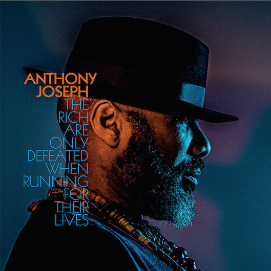 Anthony Joseph – The Rich Are Only Defeated When Running For Their Lives (LP, 180g, Heavenly Sweetness, 2021) Front Cover