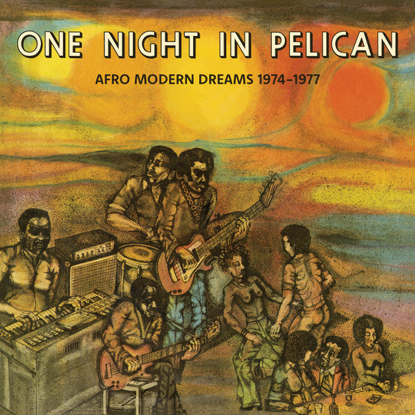 Various – One Night in Pelican (Afro Modern Dreams 1974-1977) (2xLP, Matsuli Music, 2021) Front Cover