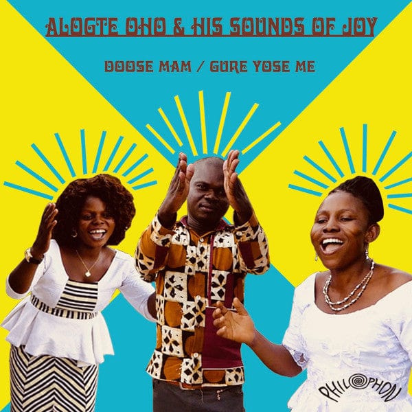Alogte Oho Jonas And His Sounds Of Joy – Doose Mam / Gure Yose Me (7", Philophon, 2021) Front Cover