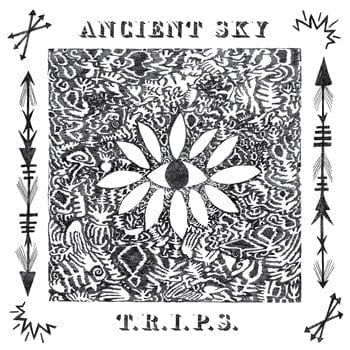 Ancient Sky – T.R.I.P.S. (LP, Loud Baby Sounds, 2012) Front Cover