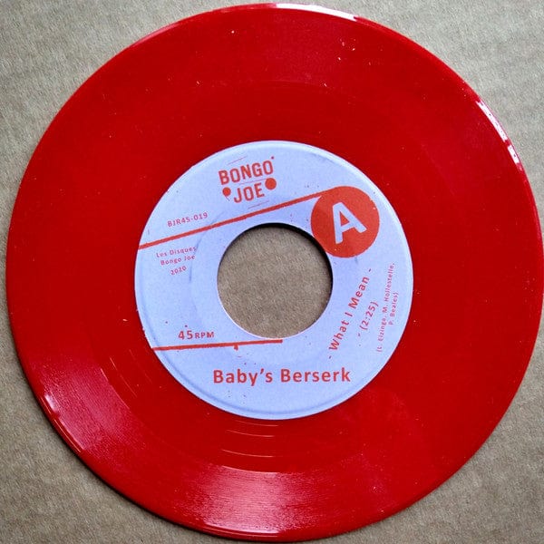 Baby's Berserk – What I Mean (7", Red Opaque, Les Disques Bongo Joe, 2020) Image 3