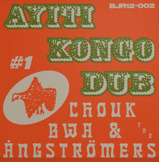 Chouk Bwa The Ångströmers – Ayiti Kongo Dub #1 (12", Les Disques Bongo Joe, 2022) Front Cover