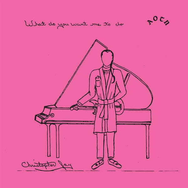 Christopher Jay – What Do You Want Me To Do (7", Athens Of The North, 2021) Front Cover