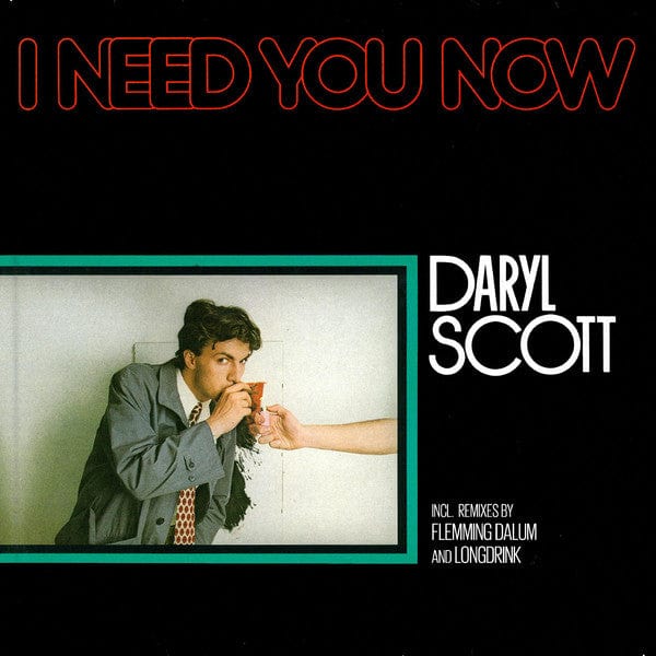 Daryl Scott – I Need You Now (12", ZYX Music, 2021) Front Cover