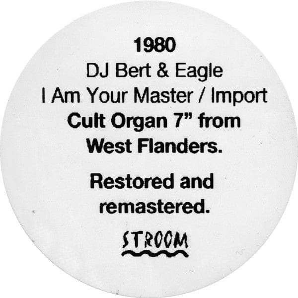 DJ Bert Eagle – I Am Your Master (12", Stroom, 2017) Image 5