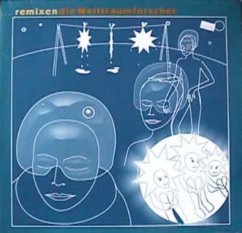 Die Welttraumforscher Various – Remixen Die Welttraumforscher (LP, White, Gagarin Records, 2000) Front Cover