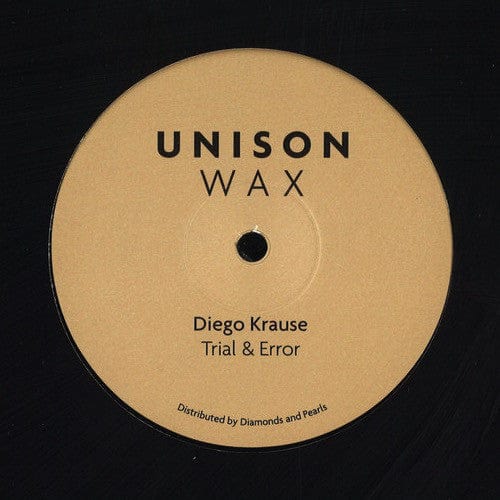 Diego Krause – Trial & Error (12", Unison Wax, 2018) Front Cover