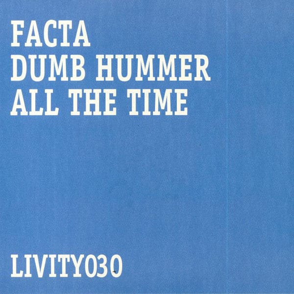 Facta – Dumb Hummer / All The Time (12", Livity Sound, 2018) Back Cover