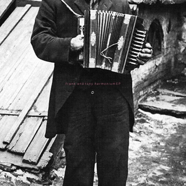 Frank and Tony - Harmonium EP (12") Scissor and Thread Vinyl 4250382433125