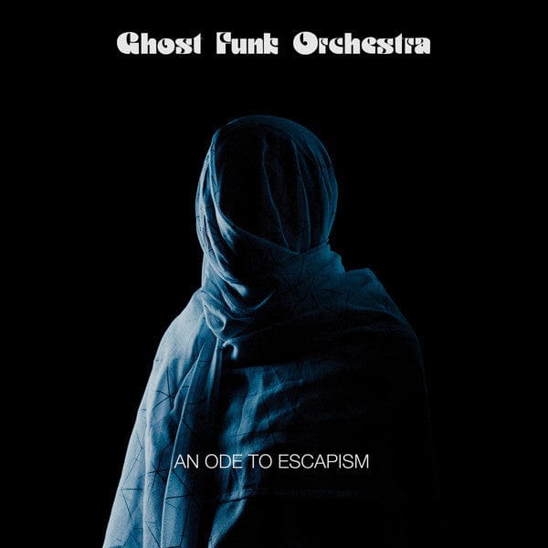 Ghost Funk Orchestra – An Ode To Escapism (LP, Karma Chief Records, 2020) Front Cover