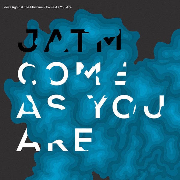 Jazz Against The Machine – Come As You Are (LP, Poets Club Records, 2021) Front Cover