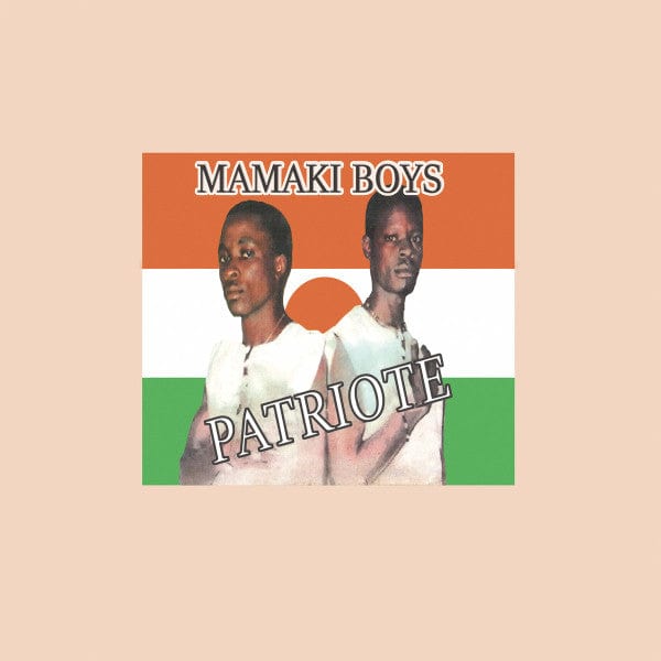 Mamaki Boys – Patriote (12", Sahel Sounds, 2021) Front Cover