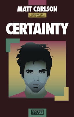 Matt Carlson – Certainty (Cassette, Draft, 2013) Front Cover
