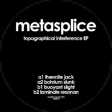Metasplice – Topographical Interference EP (12", Morphine Records, 2012) Back Cover