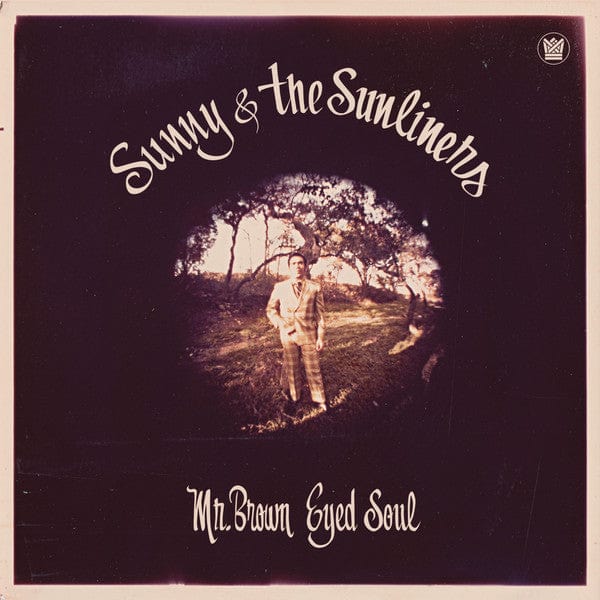 Sunny & The Sunliners – Mr. Brown Eyed Soul (LP, Big Crown Records, 2017) Front Cover
