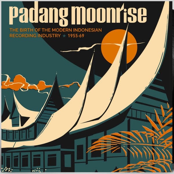 Various – Padang Moonrise (The Birth Of The Modern Indonesian Recording Industry ⋆ 1955-69) (2xLP+7", Soundway, 2022) Front Cover