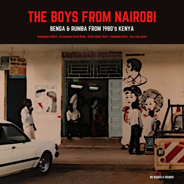 Various – The Boys From Nairobi: Benga And Rumba From 1980's Kenya (LP, No Wahala Sounds, 2021) Front Cover