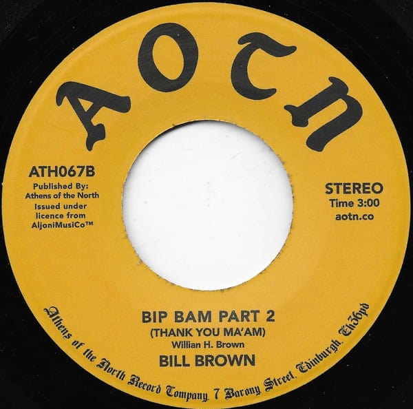 Bill Brown – Bip Bam (Thank You Ma'am) (7", Athens Of The North, 2018) Back Cover
