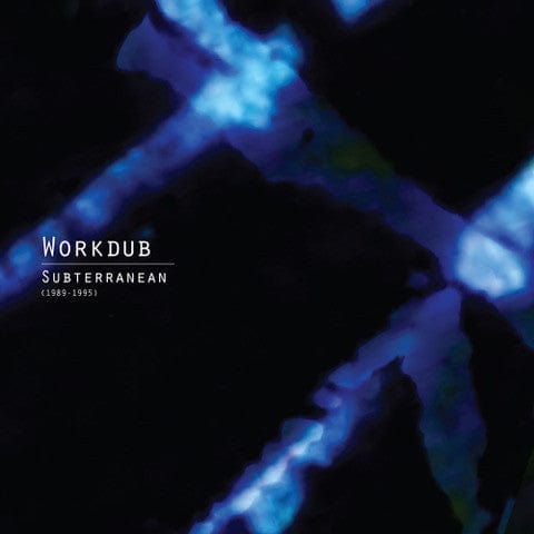 Workdub – Subterranean (1989-1995) (LP, Left Ear Records, 2017) Front Cover