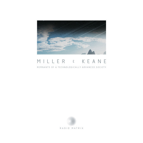 Miller & Keane : Remnants Of A Technologically Advanced Society (12", EP)