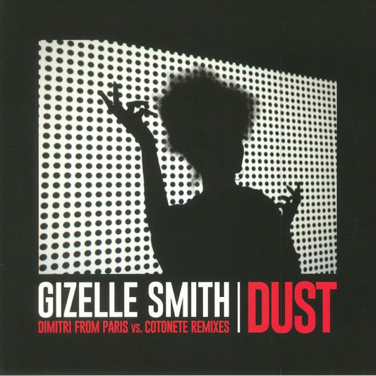 Gizelle Smith : Dust (Dimitri From Paris Vs. Cotonete Remixes) (12")