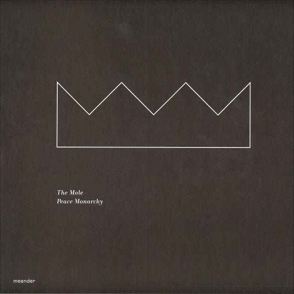 The Mole : Peace Monarchy (12", 180)