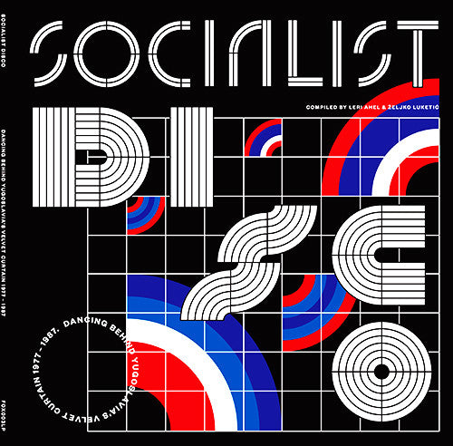 Various : Socialist Disco. Dancing Behind Yugoslavia's Velvet Curtain 1977-1987 (2xLP, Comp, Ltd)