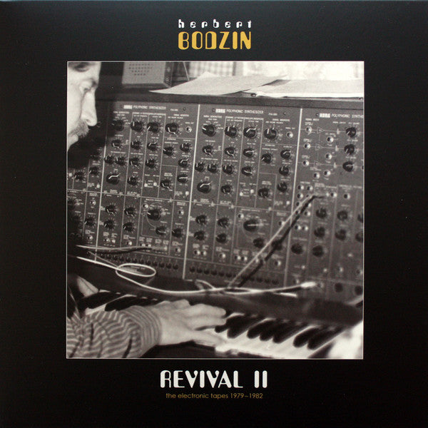 Herbert Bodzin : Revival II - The Electronic Tapes 1979-1982 (LP, Album, Ltd)