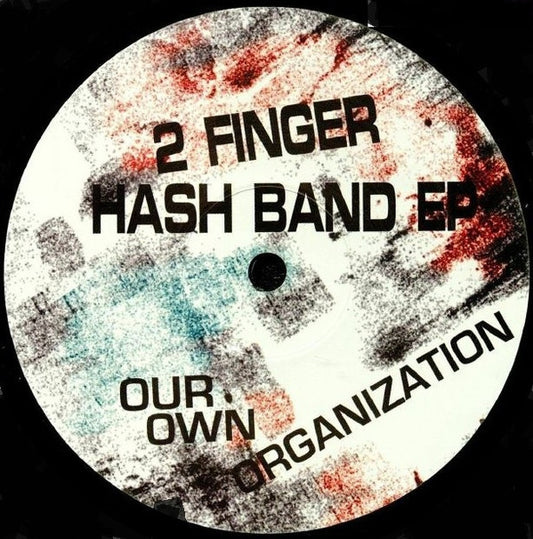 Our Own Organization : 2 Finger Hash Band EP (12", EP)