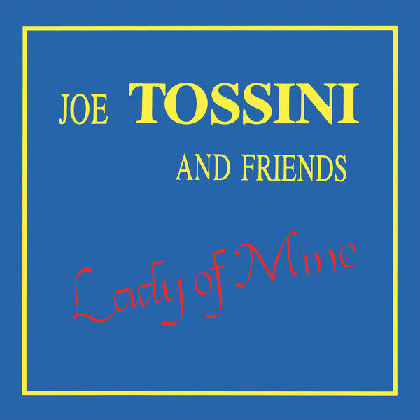 Joe Tossini And Friends : Lady Of Mine (LP, RE)