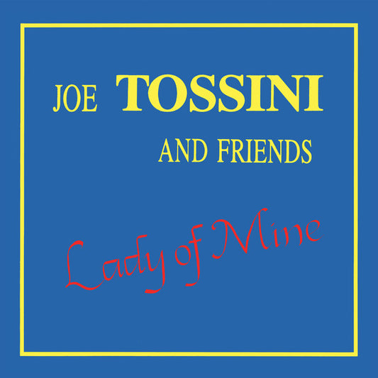 Joe Tossini And Friends : Lady Of Mine (LP, RE)