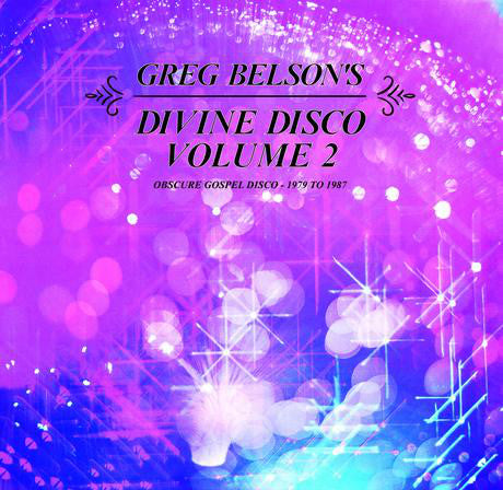 Greg Belson : Divine Disco Volume 2 (Obscure Gospel Disco - 1979 To 1987) (2xLP, Comp)